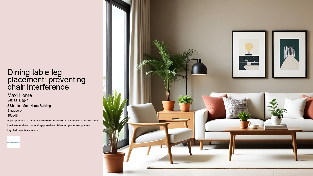 Dining table leg placement: preventing chair interference