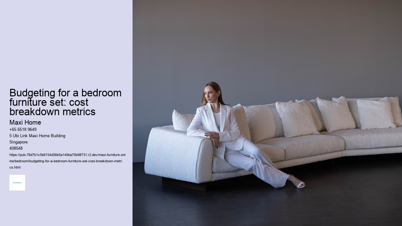Budgeting for a bedroom furniture set: cost breakdown metrics