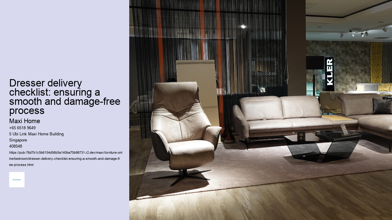 Dresser delivery checklist: ensuring a smooth and damage-free process