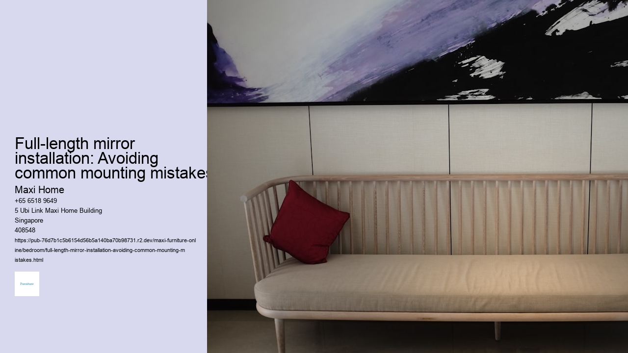 Full-length mirror installation: Avoiding common mounting mistakes