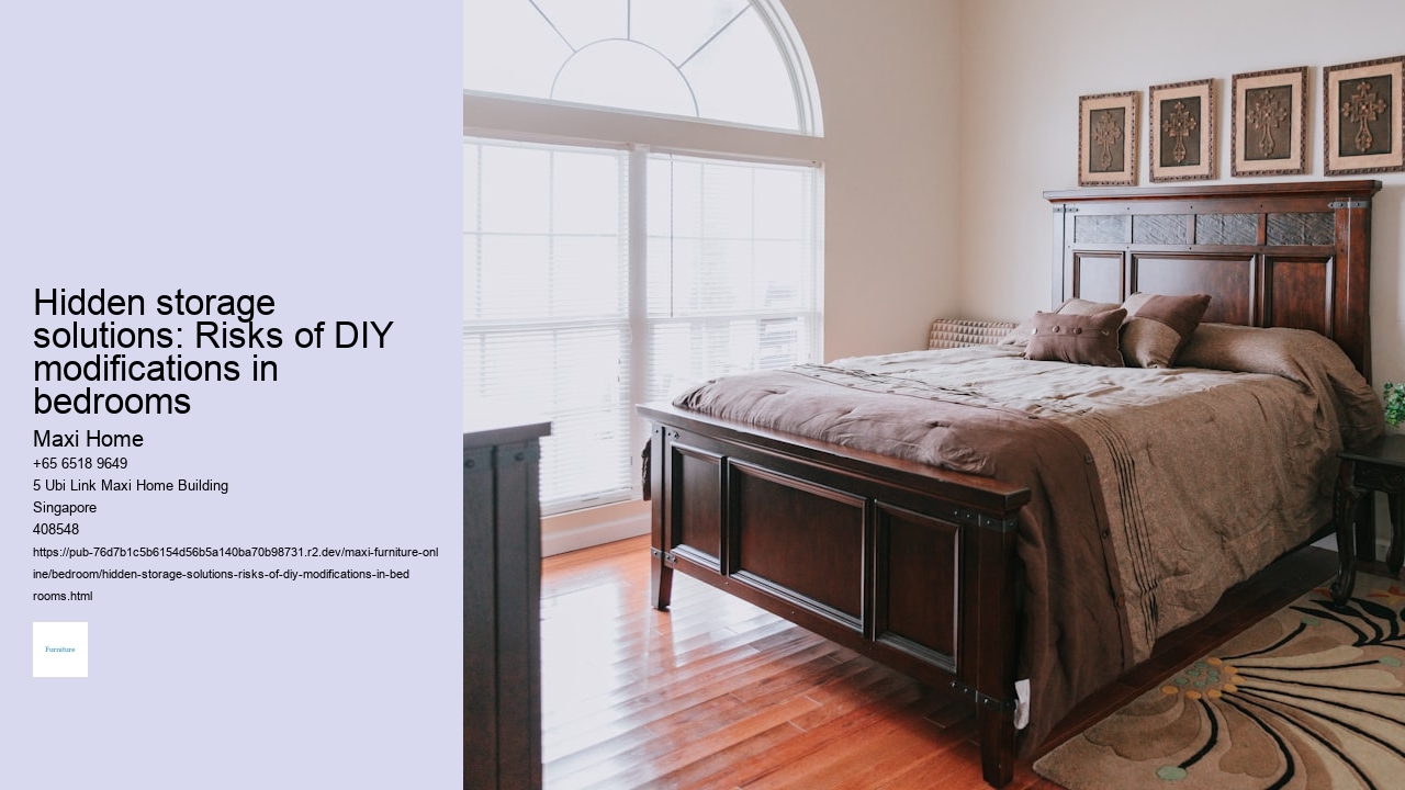 Hidden storage solutions: Risks of DIY modifications in bedrooms