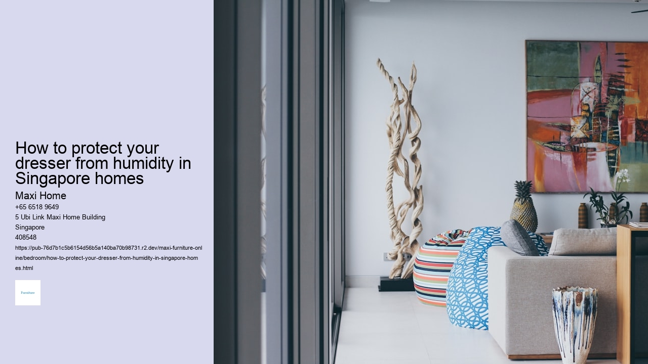 How to protect your dresser from humidity in Singapore homes