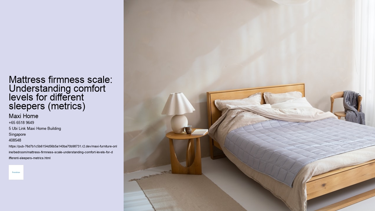 Mattress firmness scale: Understanding comfort levels for different sleepers (metrics)