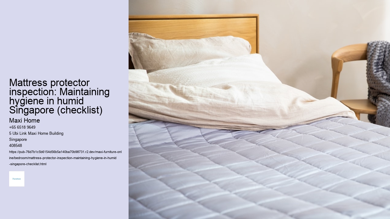 Mattress protector inspection: Maintaining hygiene in humid Singapore (checklist)