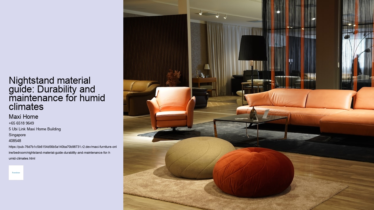 Nightstand material guide: Durability and maintenance for humid climates