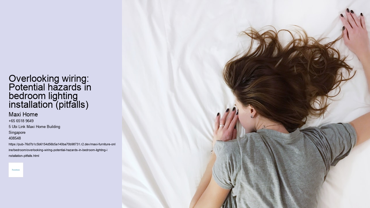 Overlooking wiring: Potential hazards in bedroom lighting installation (pitfalls)