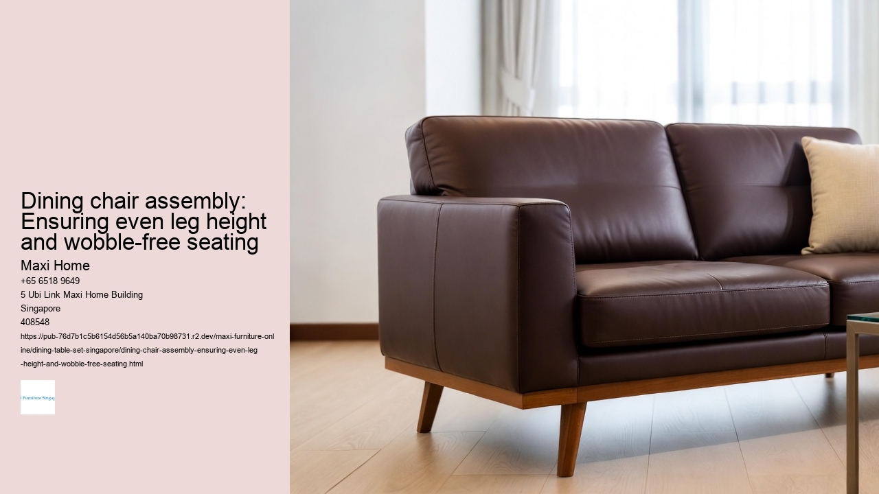 Dining chair assembly: Ensuring even leg height and wobble-free seating