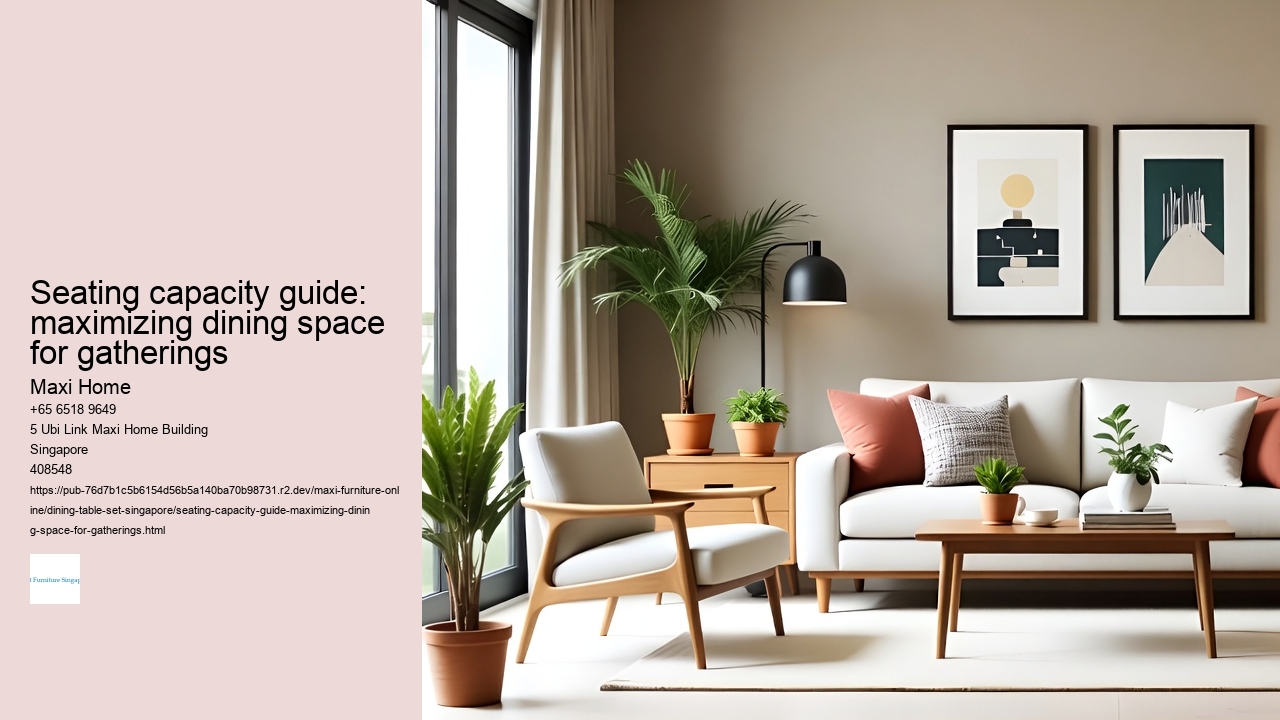 Seating capacity guide: maximizing dining space for gatherings