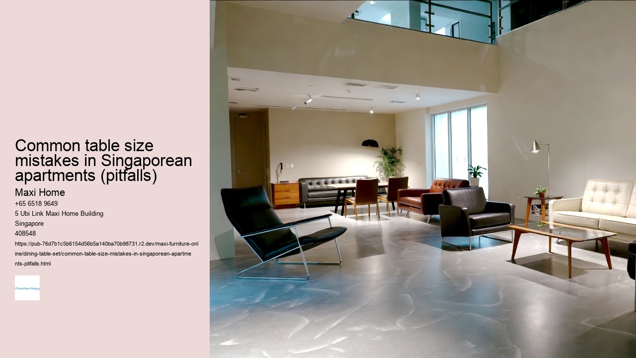 Common table size mistakes in Singaporean apartments (pitfalls)