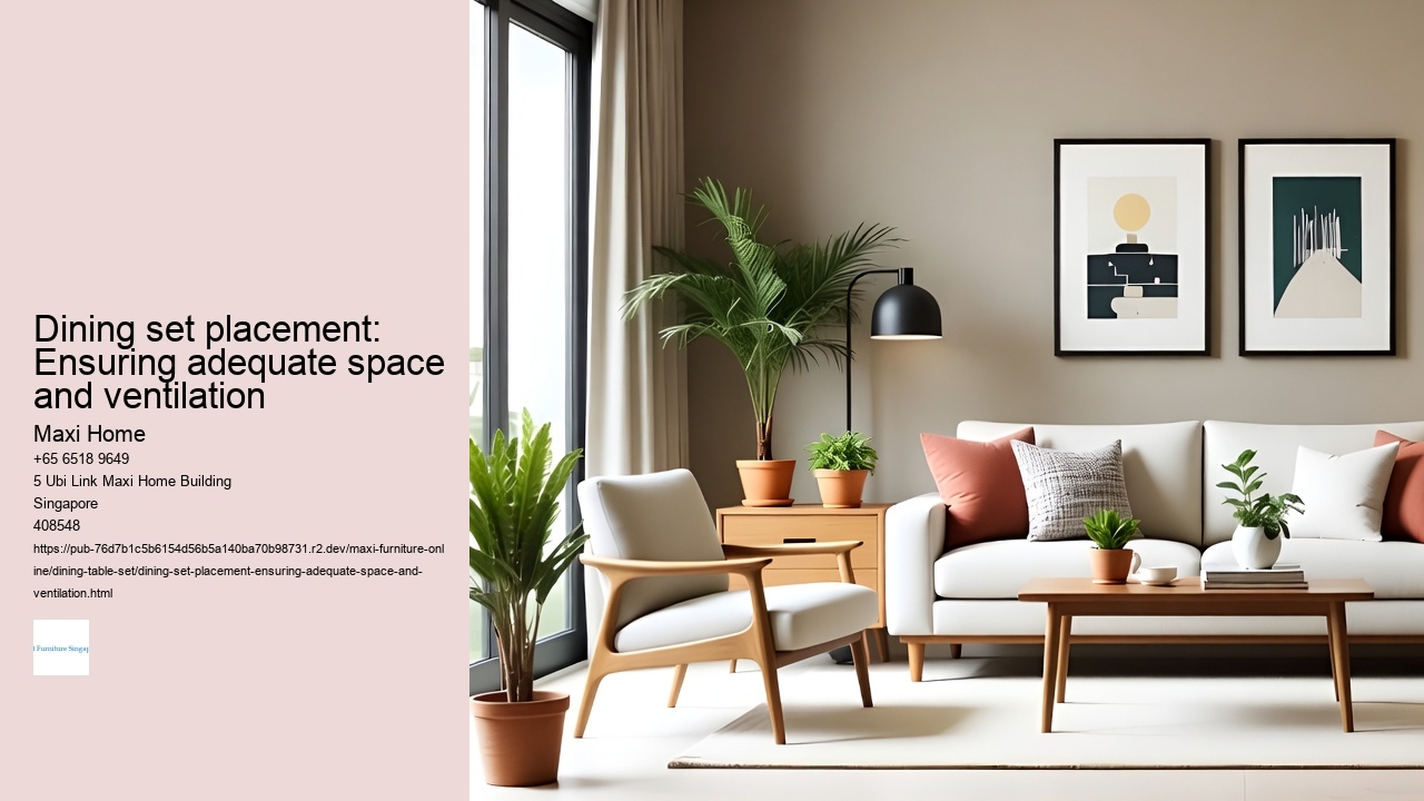 Dining set placement: Ensuring adequate space and ventilation