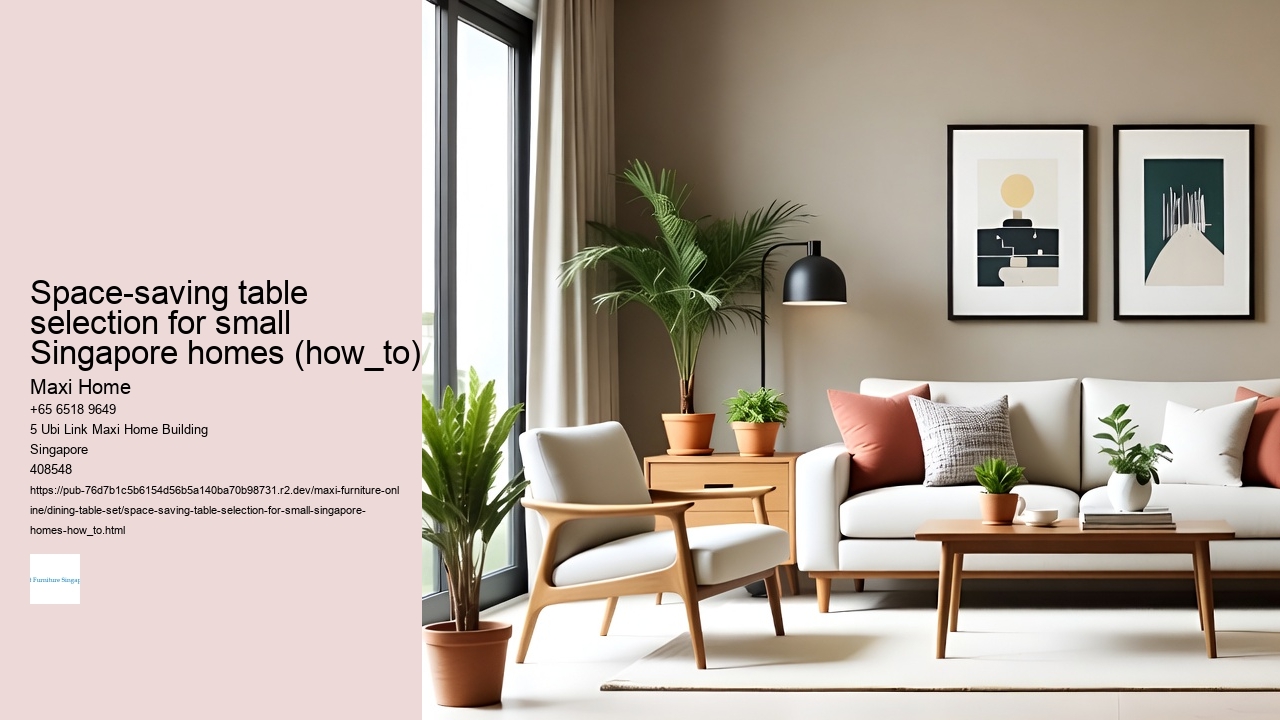 Space-saving table selection for small Singapore homes (how_to)