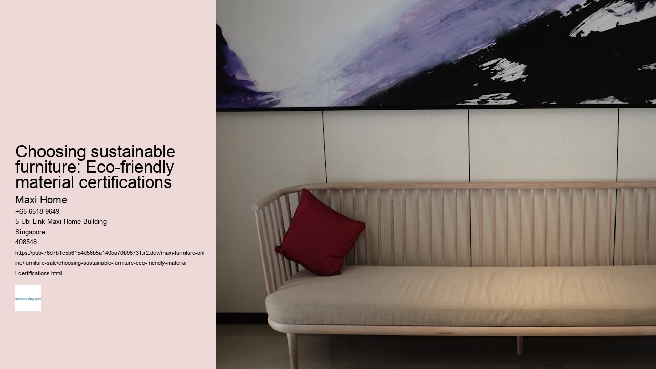 Choosing sustainable furniture: Eco-friendly material certifications
