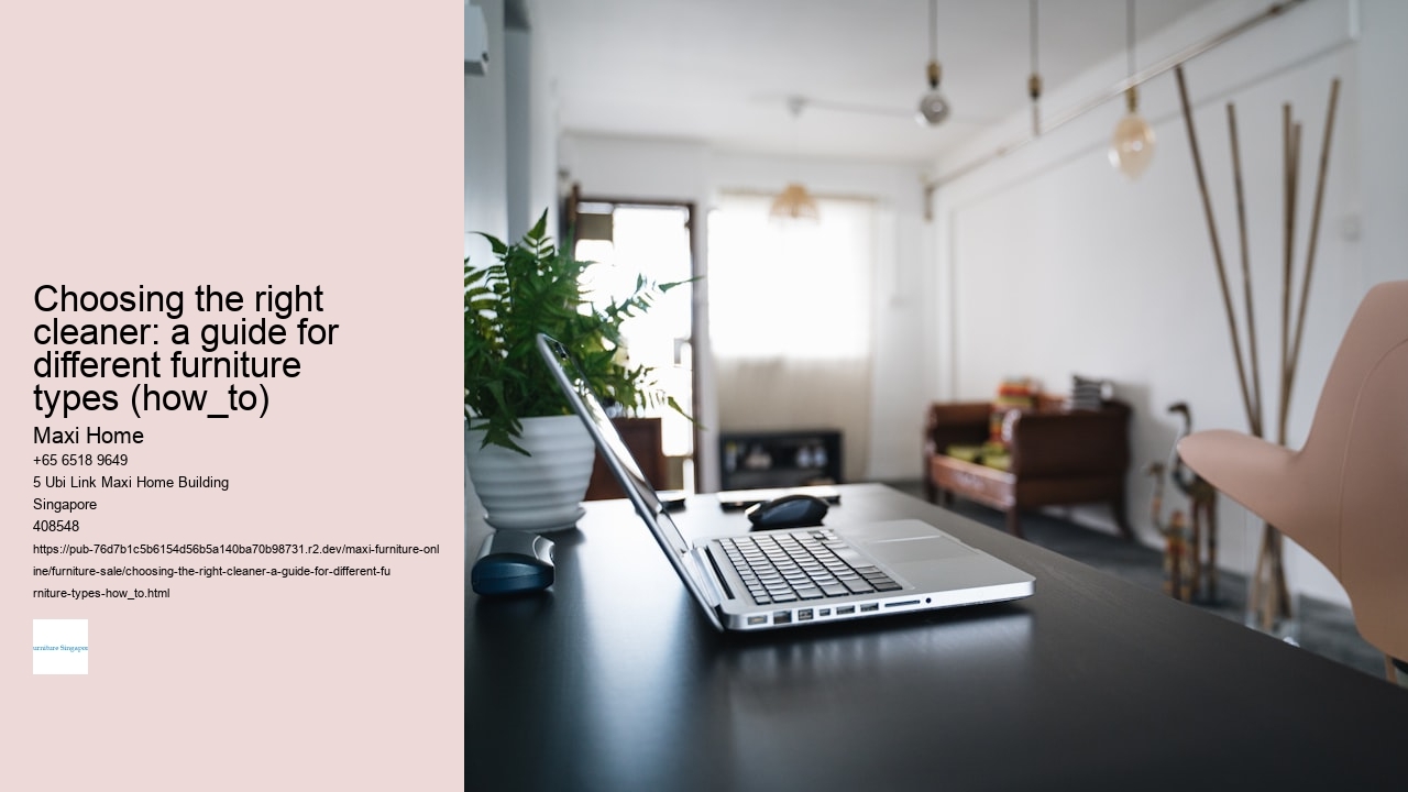 Choosing the right cleaner: a guide for different furniture types (how_to)