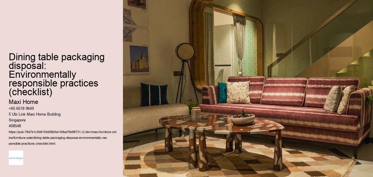 Dining table packaging disposal: Environmentally responsible practices (checklist)