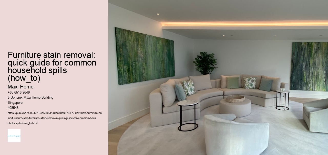 Furniture stain removal: quick guide for common household spills (how_to)