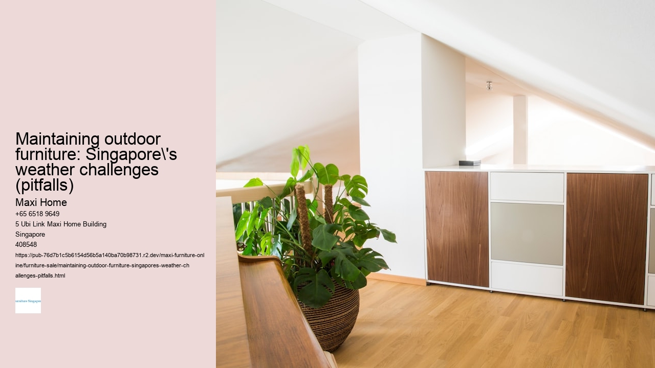 Maintaining outdoor furniture: Singapore's weather challenges (pitfalls)