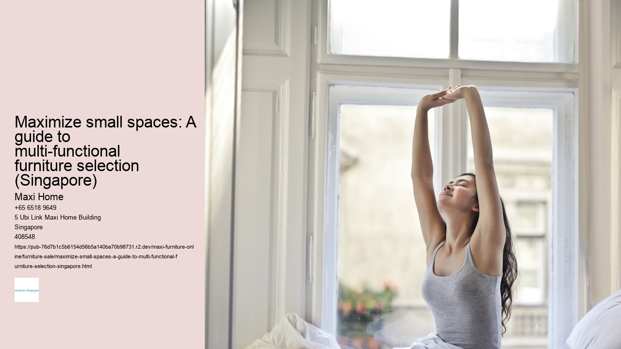 Maximize small spaces: A guide to multi-functional furniture selection (Singapore)