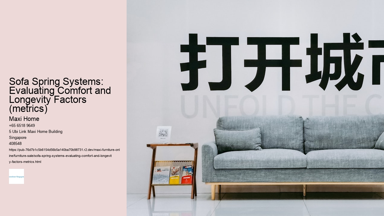 Sofa Spring Systems: Evaluating Comfort and Longevity Factors (metrics)
