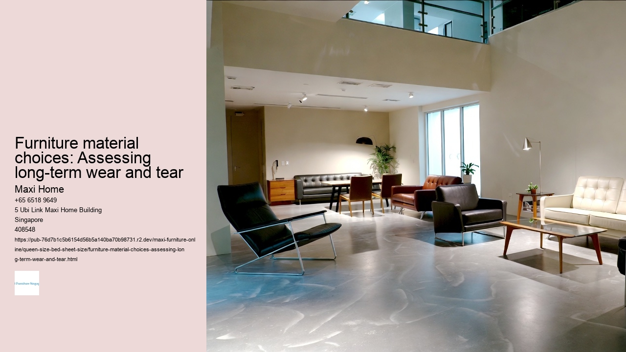 Furniture material choices: Assessing long-term wear and tear