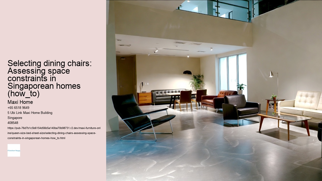 Selecting dining chairs: Assessing space constraints in Singaporean homes (how_to)