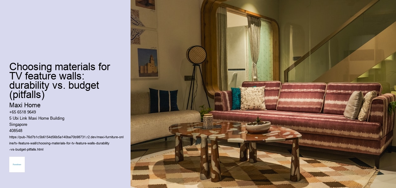 Choosing materials for TV feature walls: durability vs. budget (pitfalls)