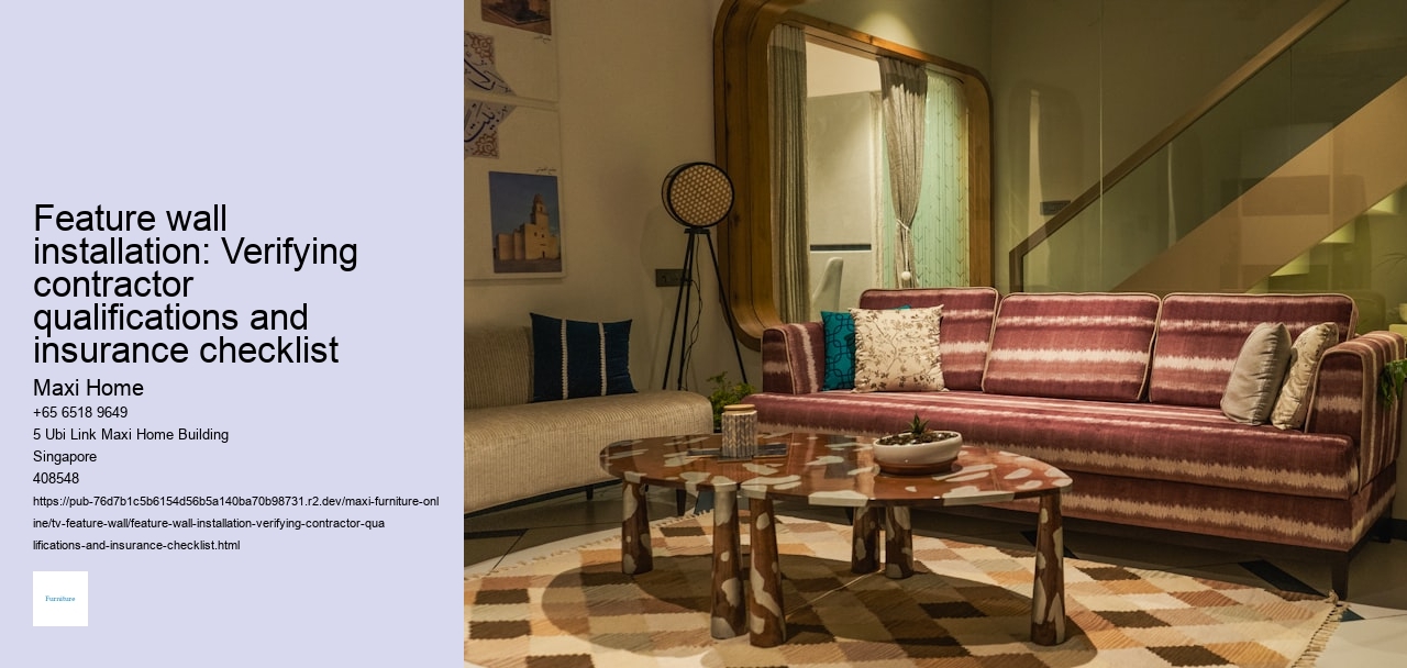 Feature wall installation: Verifying contractor qualifications and insurance checklist