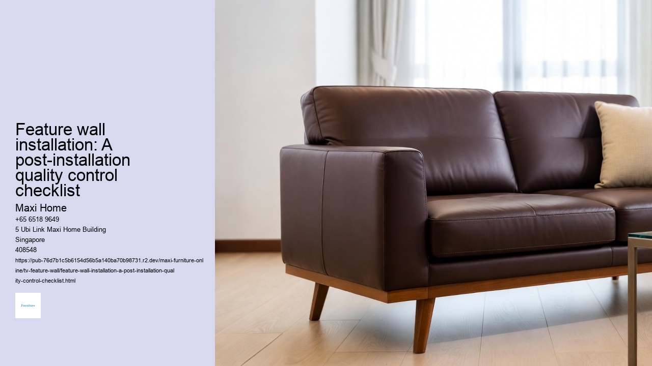 Feature wall installation: A post-installation quality control checklist Maxi Home Feature wall installation: A post-installation quality control checklist