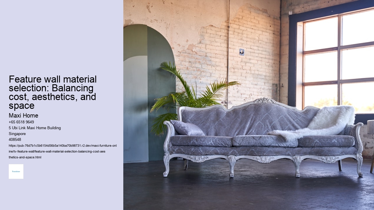 Feature wall material selection: Balancing cost, aesthetics, and space