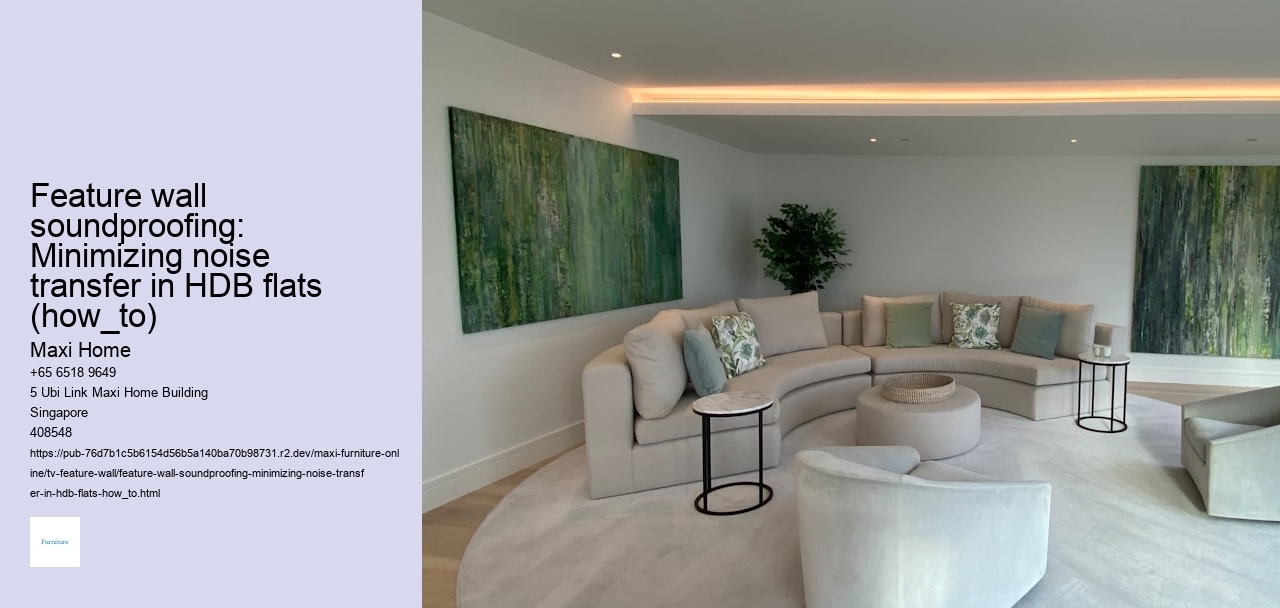 Feature wall soundproofing: Minimizing noise transfer in HDB flats (how_to) Maxi Home Feature wall soundproofing: Minimizing noise transfer in HDB flats (how_to)