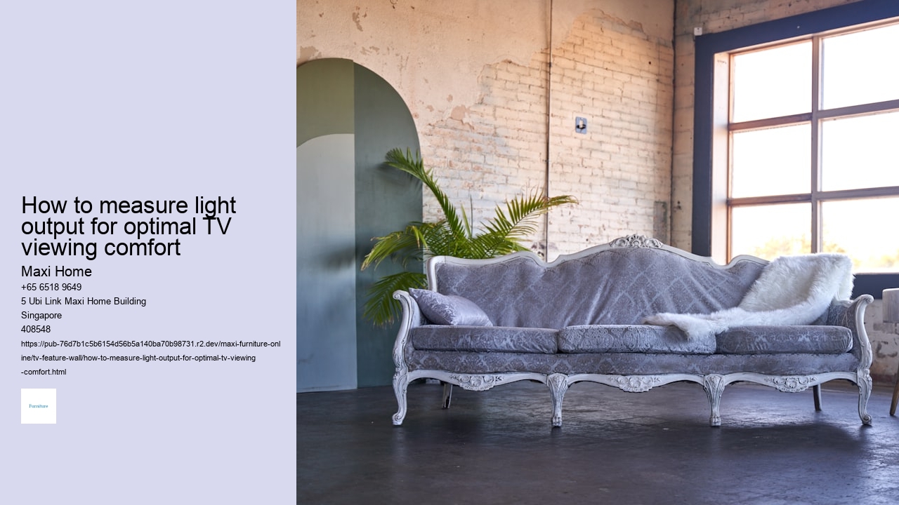 How to measure light output for optimal TV viewing comfort