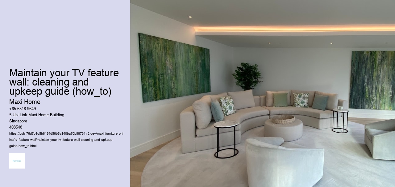 Maintain your TV feature wall: cleaning and upkeep guide (how_to)