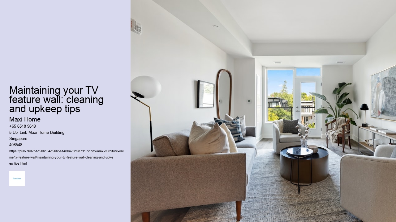 Maintaining your TV feature wall: cleaning and upkeep tips