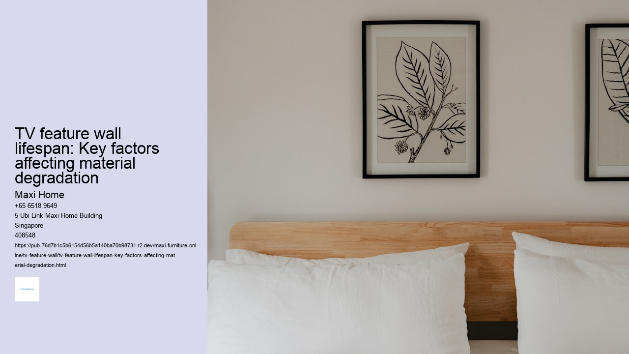 TV feature wall lifespan: Key factors affecting material degradation Maxi Home TV feature wall lifespan: Key factors affecting material degradation