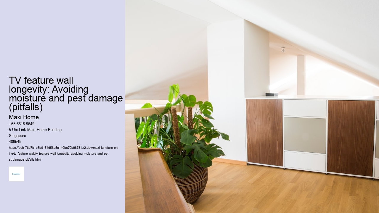TV feature wall longevity: Avoiding moisture and pest damage (pitfalls)