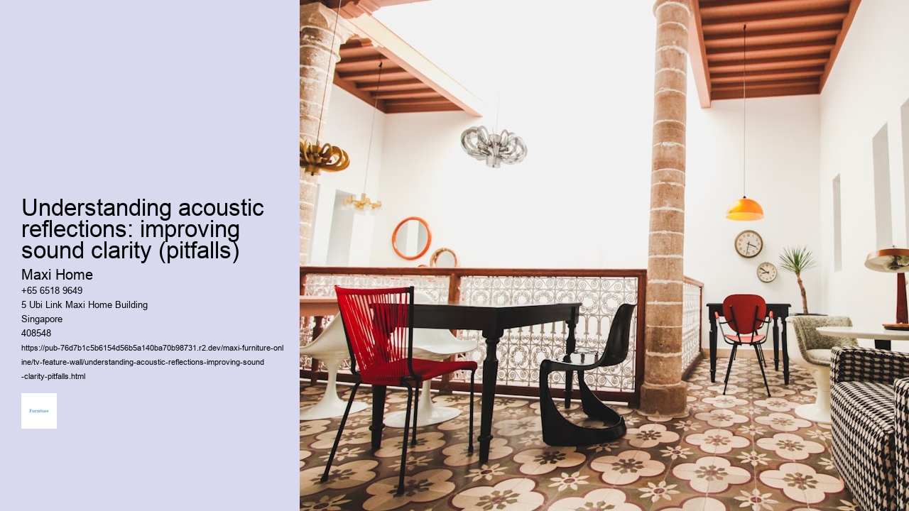 Understanding acoustic reflections: improving sound clarity (pitfalls)