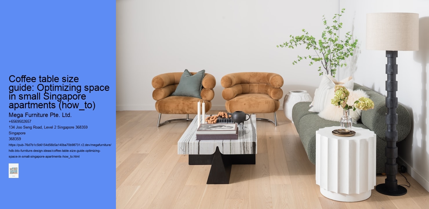 Coffee table size guide: Optimizing space in small Singapore apartments (how_to)