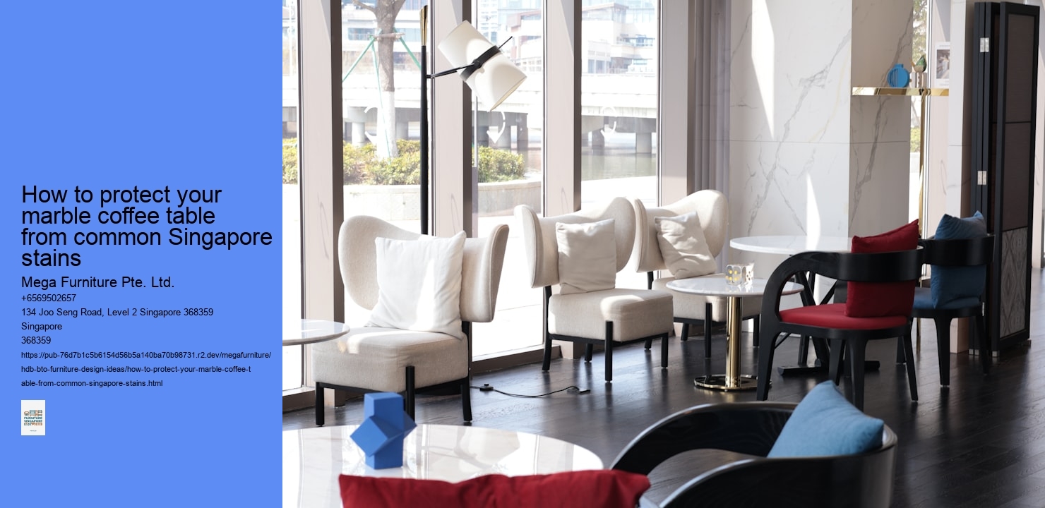 How to protect your marble coffee table from common Singapore stains