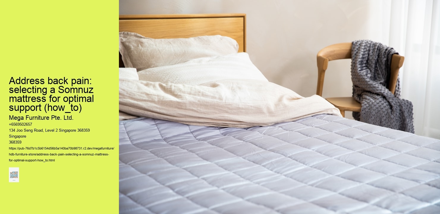 Address back pain: selecting a Somnuz mattress for optimal support (how_to)