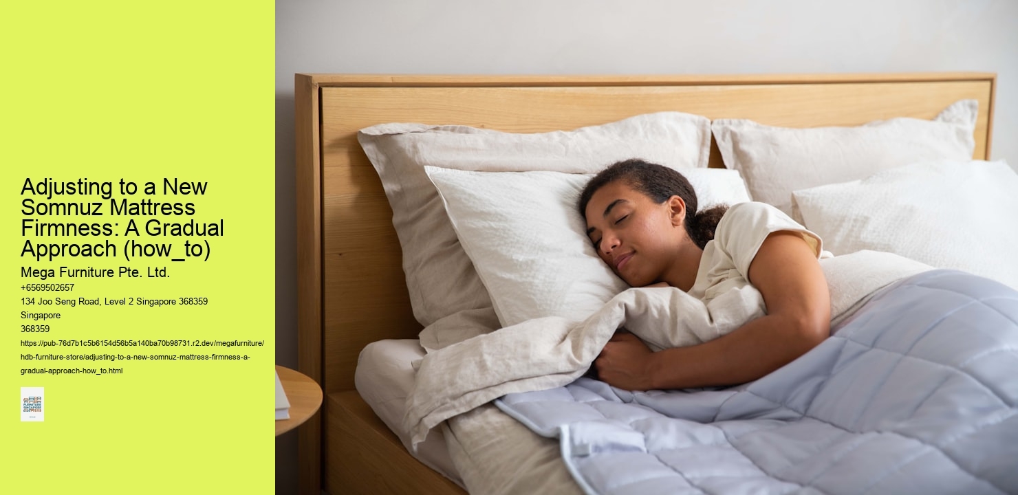 Adjusting to a New Somnuz Mattress Firmness: A Gradual Approach (how_to)