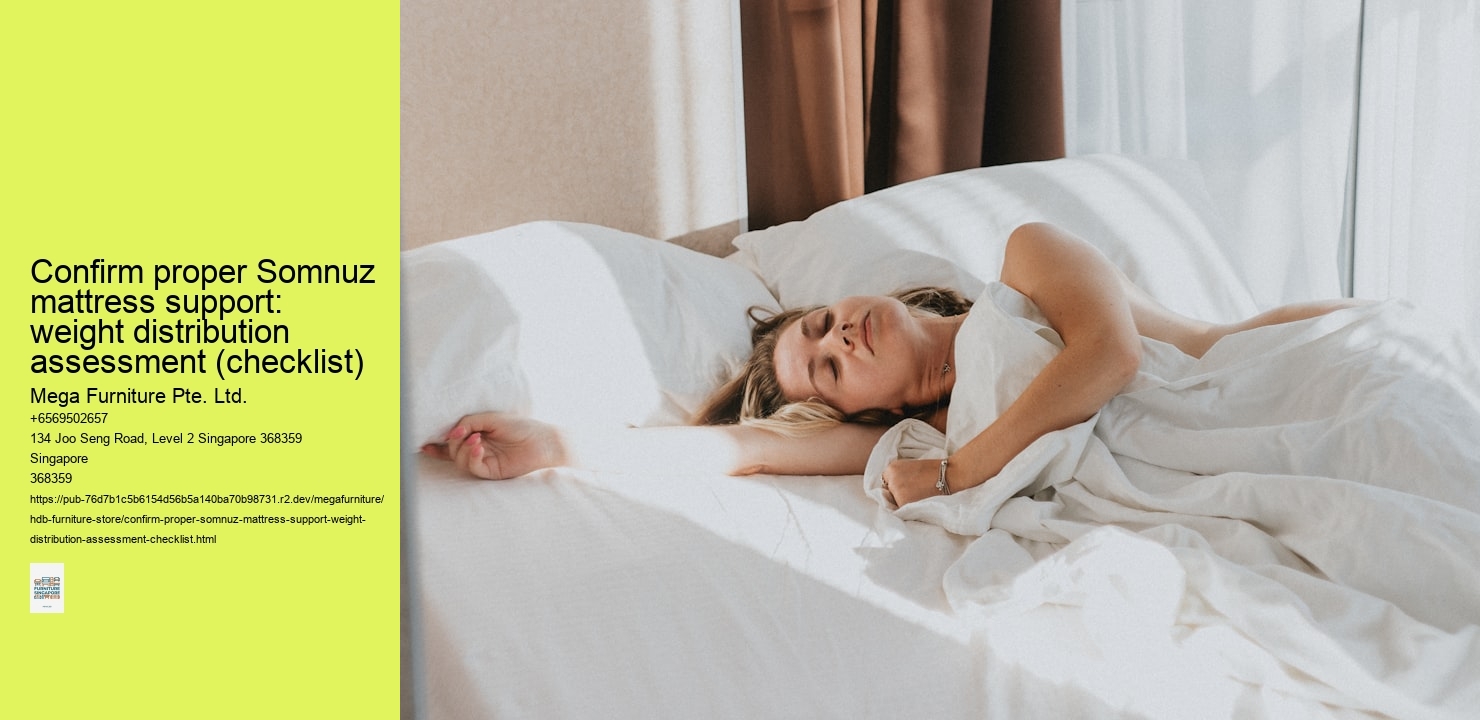 Confirm proper Somnuz mattress support: weight distribution assessment (checklist)