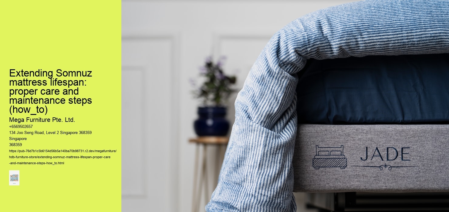Extending Somnuz mattress lifespan: proper care and maintenance steps (how_to)