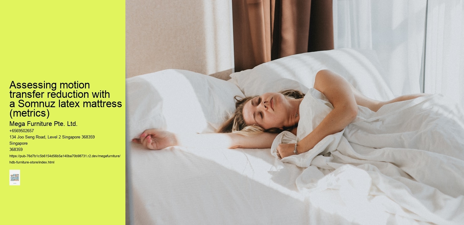 Assessing motion transfer reduction with a Somnuz latex mattress (metrics)