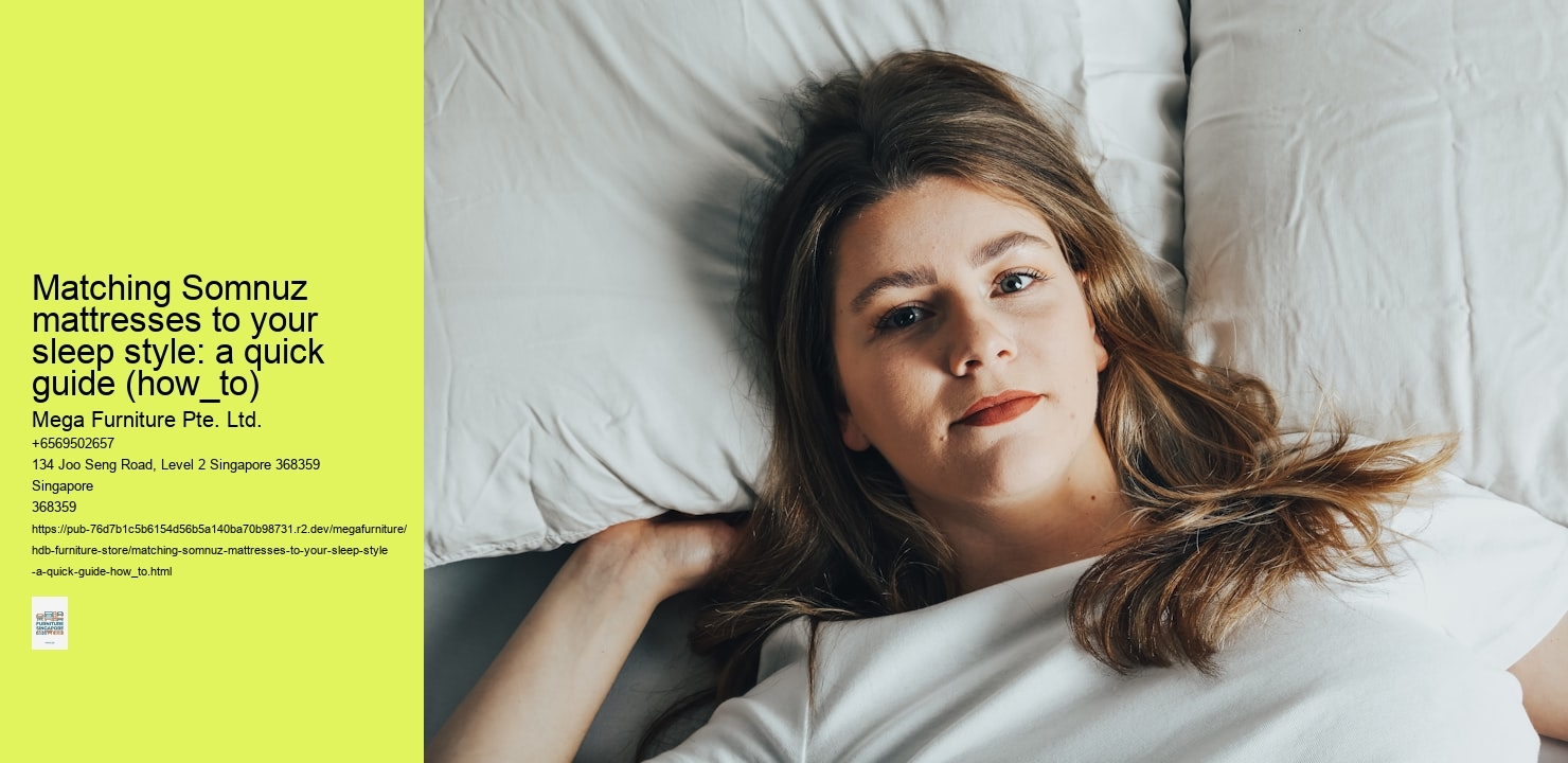 Matching Somnuz mattresses to your sleep style: a quick guide (how_to)