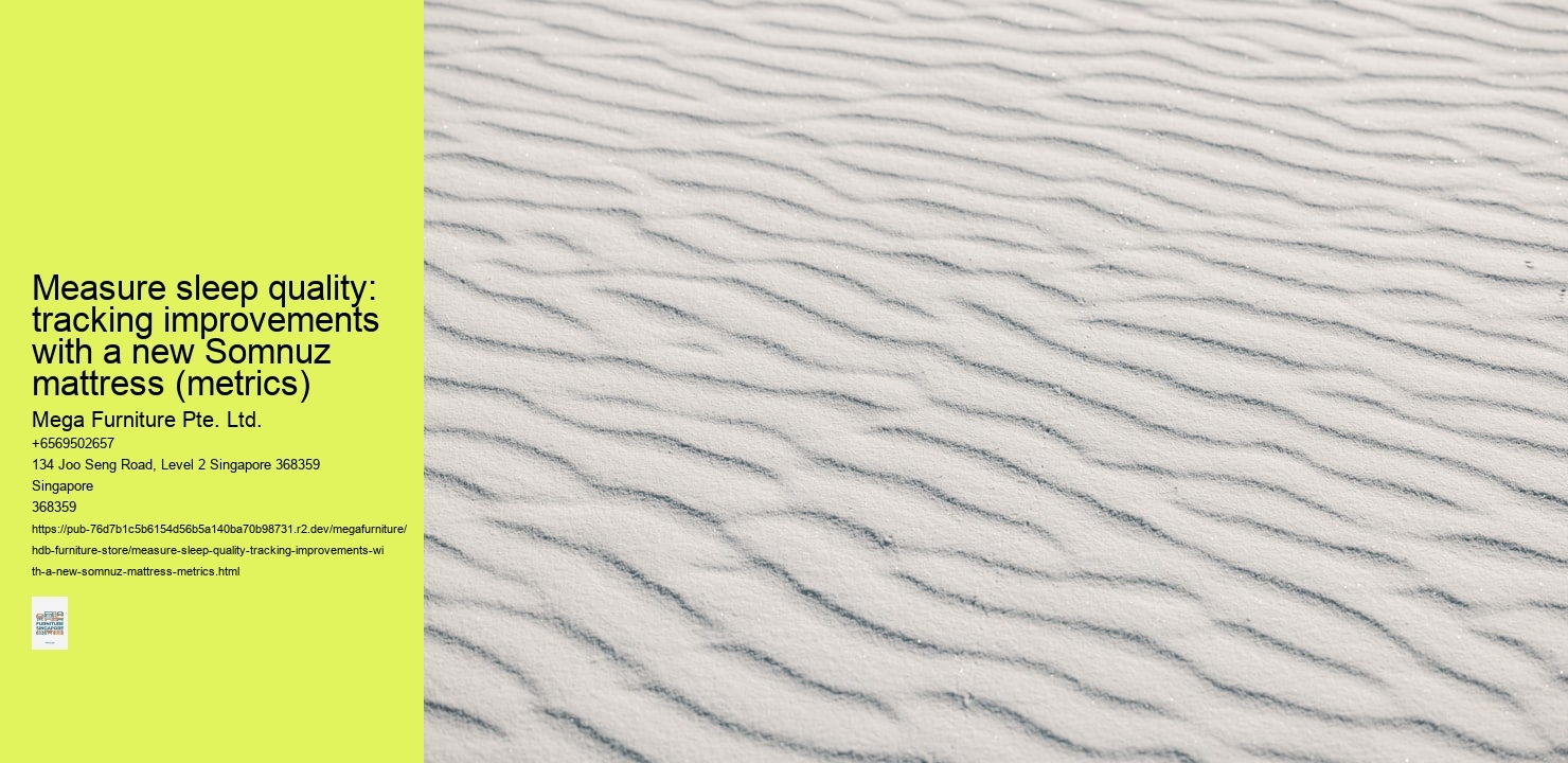 Measure sleep quality: tracking improvements with a new Somnuz mattress (metrics)