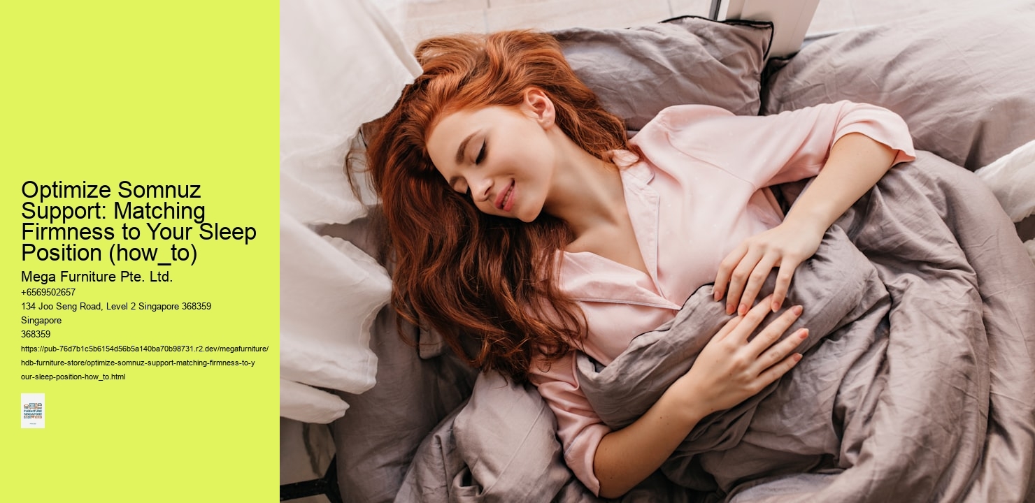 Optimize Somnuz Support: Matching Firmness to Your Sleep Position (how_to)