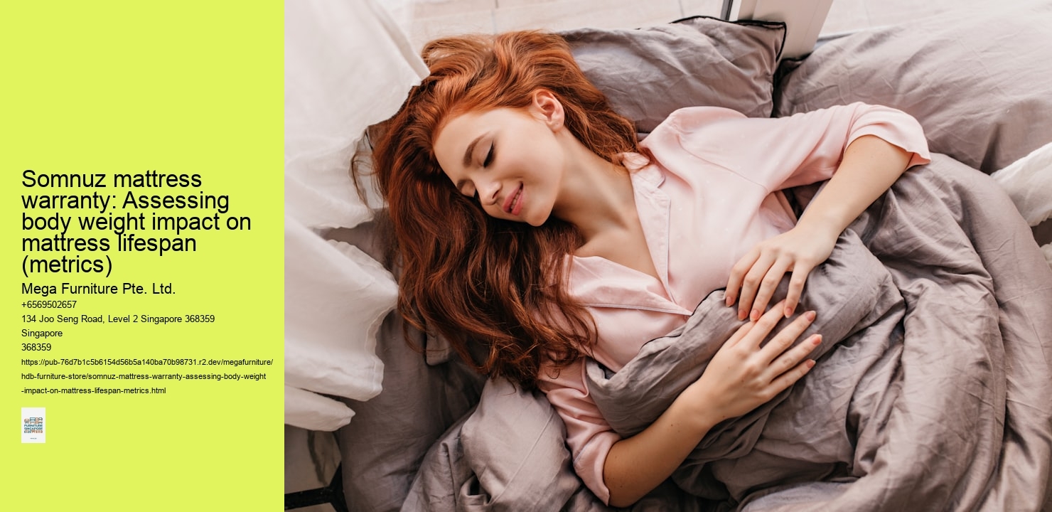 Somnuz mattress warranty: Assessing body weight impact on mattress lifespan (metrics)