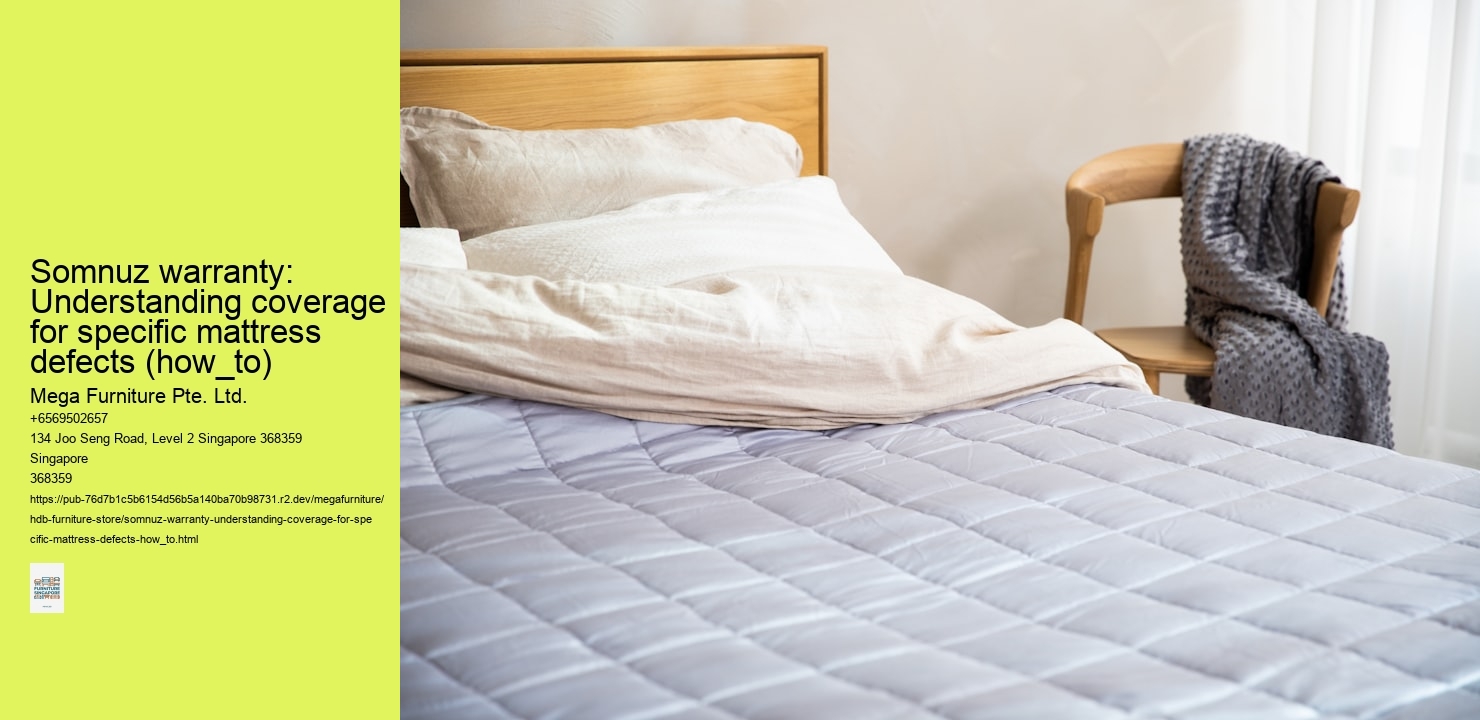 Somnuz warranty: Understanding coverage for specific mattress defects (how_to)