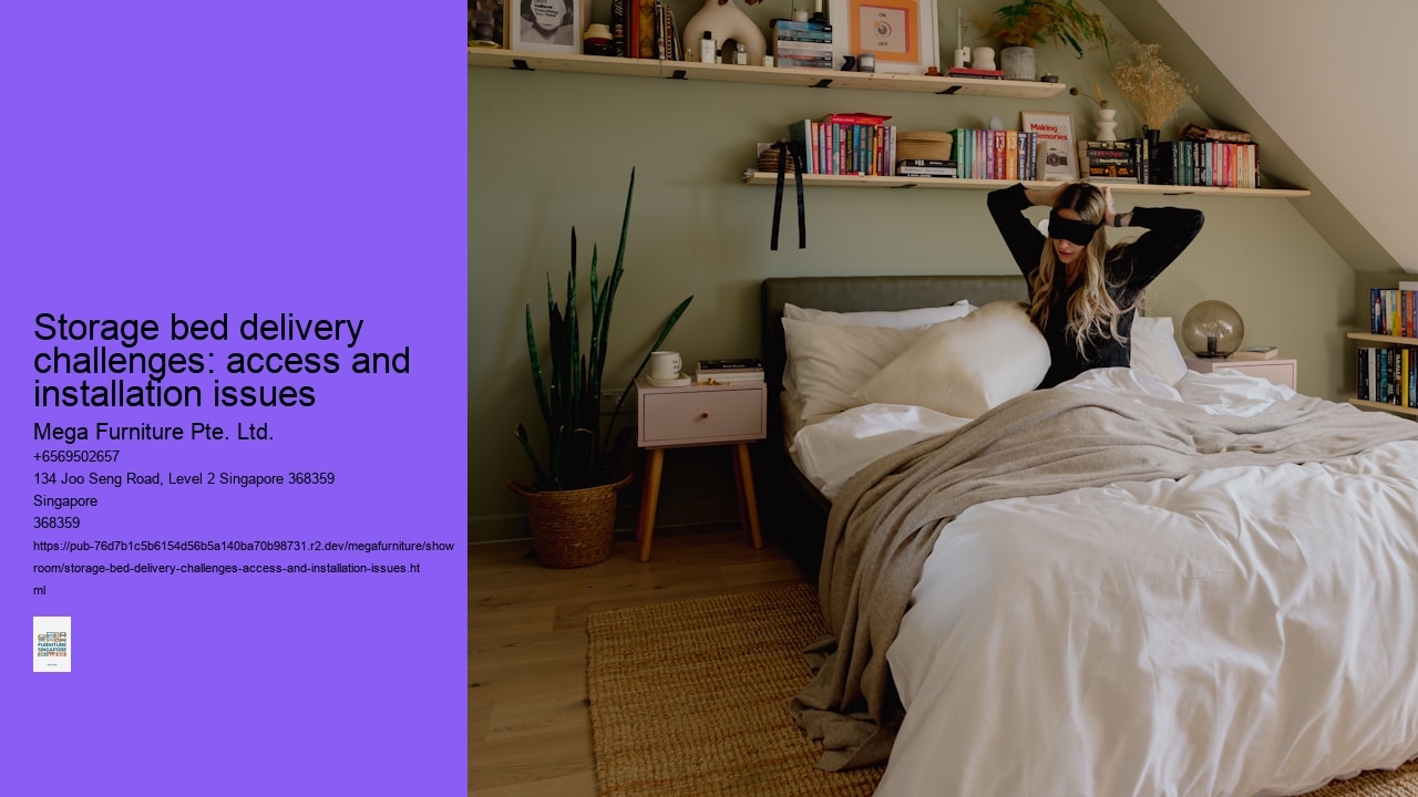 Storage bed delivery challenges: access and installation issues