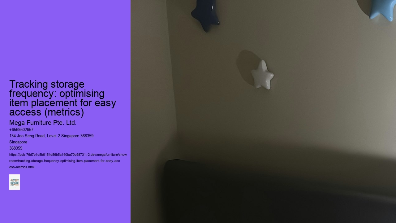 Tracking storage frequency: optimising item placement for easy access (metrics)